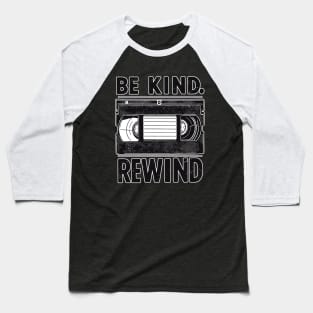 Be kind Rewind, Retro Design Baseball T-Shirt